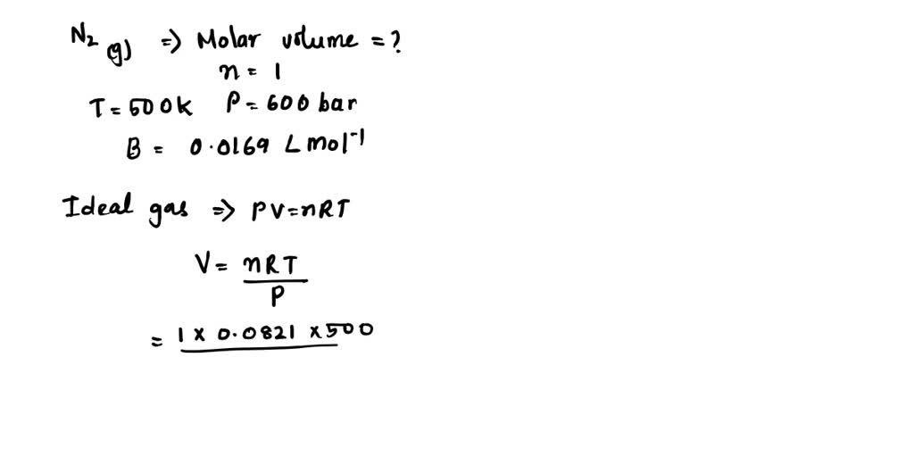 SOLVED What Is The Molar Volume Of N2 g At 500 K And 600 Bar solved-what-is-the-molar-volume-of-n2-g-at-500-k-and-600-bar