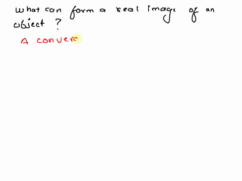 what-can-form-a-real-image-of-an-objecta-a-converging-lensb-a-plane-mirrorc-a-convex-mirrord-any-of-the-above-42093