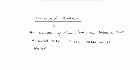 coordination-number-the-number-of-coordlnate-covalent-bonds-formed-typically-ranges-from-two-to-elght-depending-on-the-charge-size-and-electron-configuratlon-of-the-transition-metal-atom-ar-42634