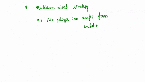 which-is-correct-in-describing-an-equilibrium-mixed-strategy-no-player-can-benefit-from-unilaterally-leaving-it-b-it-is-the-best-mixed-strategy-for-both-players-in-terms-of-reward-for-row-pl-27774