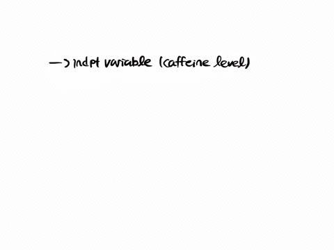 incorrect-question-11-0-2-pts-scenario-does-amount-of-caffeine-affect-memory-this-study-was-conducted-using-30-participants-who-report-not-regularly-consuming-caffeinethe-researcher-has-thos-66164