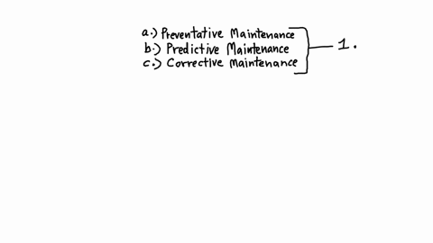 21-what-are-the-three-key-elements-of-an-effective-maintenance-plan-3-22-use-an-example-of-a-maintenance-task-to-illustrate-the-difference-between-a-work-order-and-a-work-plan-4-23-why-do-we-need-to-m