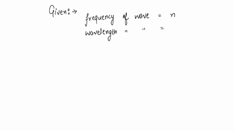 the-relation-between-frequency-n-wavelength-lambda-and-velocity-of-propagation-v-of-wave-will-be-given-by-equation
