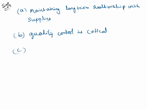 which-of-the-following-qualitative-factors-favors-the-buy-choice-in-a-make-or-buy-decision-for-a-a-part-a-maintaining-a-long-term-relationship-with-supplier-b-quality-control-is-critical-c-u-45515