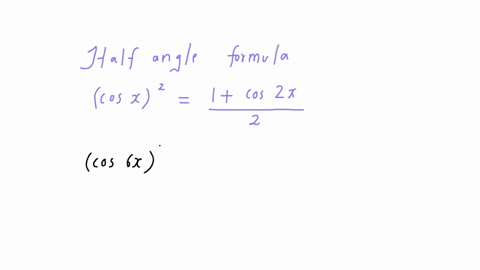 use-a-half-angle-formula-or-formula-for-reducing-powers-to-fill-in-the-blanks-in-the-identity-below-cos6x2-49632