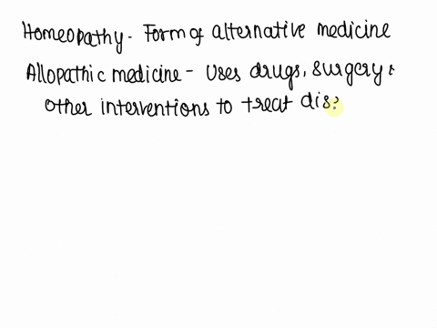 the-nurse-learns-that-a-patient-used-to-follow-homeopathic-medicine-but-now-only-uses-allopathic-medicine-approaches-what-is-the-significance-of-allopathic-medicine-embraces-all-methods-that-29028