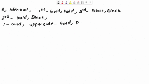 8-suppose-you-have-3-cards-identical-in-form-except-that-both-sidles-of-the-first-card-are-colored-gold-both-sides-of-the-second-card-are-colored-black-and-one-side-of-the-third-card-is-colo-88194
