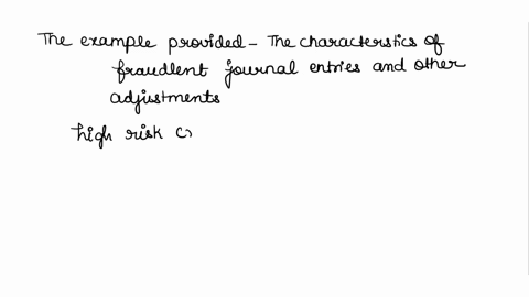 an-engagement-team-is-determining-high-risk-criteria-while-designing-procedures-to-perform-over-journal-entriesthe-following-is-an-example-of-which-factor-to-consider-when-determining-high-risk-criter