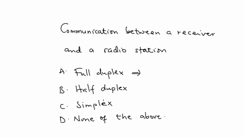 14-communication-between-a-receiver-and-a-radio-station-a-full-duplex-b-half-duplex-c-simplex-d-none-of-the-above