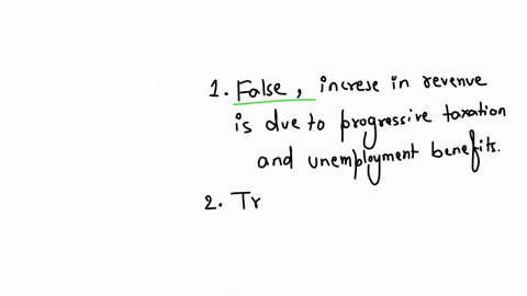 write-true-if-the-statement-is-correct-and-false-if-the-statement-is-incorrect-1the-increase-in-revenue-taxation-received-by-the-government-during-an-economic-boom-is-due-to-discretionary-fiscal-polic