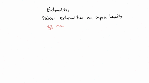 all-externalities-impose-a-cost-on-others-true-false-17366