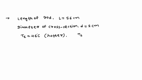 one-end-of-a-56-cm-long-copper-rod-with-a-diameter-of-20-cm-is-kept-at-460-degree-celsius-and-the-other-is-immersed-in-water-at-22-degree-celsius-calculate-the-heat-conduction-rate-along-the-05144