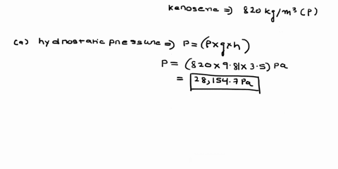 a-tank-is-10-m-long-8-m-wide-4-m-high-and-contains-kerosene-with-density-820-kgm3-to-a-depth-of-35-m-use-98-ms2-for-the-acceleration-due-to-gravity-a-find-the-hydrostatic-pressure-on-the-bot-52396