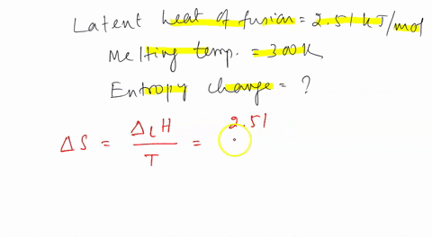 calculate-entropy-change-for-the-fusion-of-one-mole-of-a-solid-which-melts-at-300-k-the-latent-heat-of-fusion-is-251-k-j-mol-58083