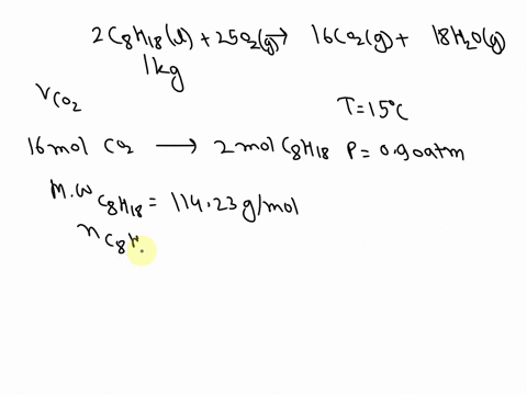 what-volume-of-carbon-dioxide-will-be-produced-from-the-complete-combustion-of-10-kg-of-octane-assume-the-carbon-dioxide-is-at-15oc-and-090-atm-2-c8h18l-25-o2g-16-co2g-18-h2og-96-l-3100-l-18-46323