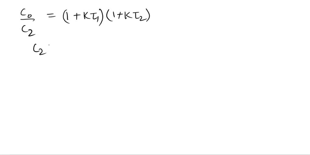 SOLVED: A fluid flows through two stirred tank reactors in series. Each ...