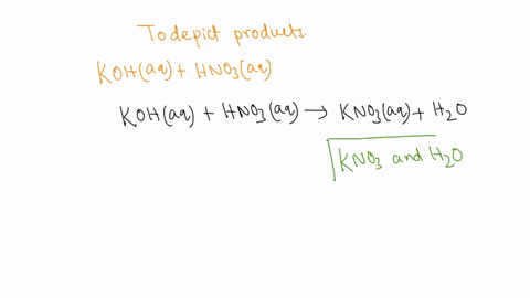 depict-the-products-for-the-following-reactions-a-koh-aq-hno3-aq-b-caoh2-aq-hcl-aq-c-nh3-aq-h2so4-aq-18812
