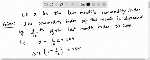 this-months-commodity-index-decreased-by-one-tenth-of-last-months-index-to-207-what-was-last-months-index-the-last-months-commodity-index-before-the-decrease-is-_______-simplify-your-answer-46537
