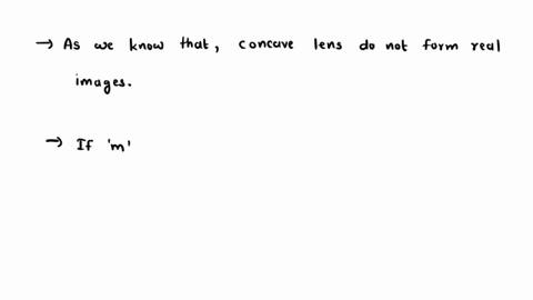 if-m-represents-magnificaiton-of-a-lens-assume-the-object-to-be-real-then-among-the-following-incorrect-option-is-a-m-is-ve-when-image-formed-by-convex-lens-is-virtual-b-m-is-ve-when-image-f-45054