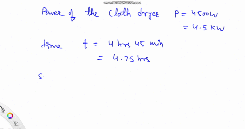 a-clothes-dryer-has-wattage-rating-of-4500w-and-has-been-in-operation-for-4-hours-and-45-minutes_-the-energy-company-charges-cent-per-kwh-during-this-time-window-t0-operate-the-clothes-dryer-52163