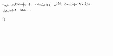 what-are-two-arthropods-associated-with-cardiovascular-diseases-for-each-arthropod-what-disease-do-they-cause-or-what-microbe-can-they-transmit-92494