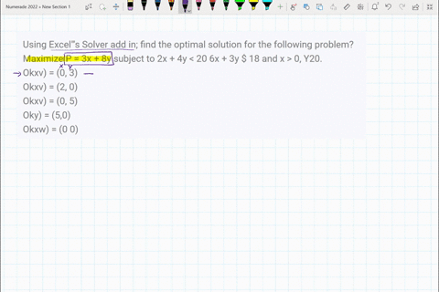 using-excels-solver-add-in-find-the-optimal-solution-for-the-following-problem-maximize-p-3x-8y-subject-to-2x-4y-20-6x-3y-18-and-x-0-y20-okxv-0-3-okxv-2-0-okxv-0-5-oky-50-okxw-0-0-12347