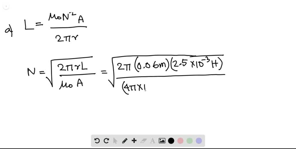 Solved A 250 Mh Toroidal Solenoid Has An Average Radius Of 600 Cm And A Cross Sectional Area 7122