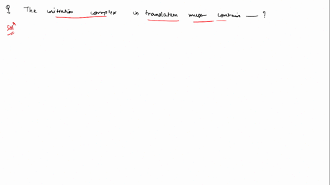 the-initiation-complex-in-translation-must-contain-rna-polymerase-p-site-irna-an-iniliator-irna-99356