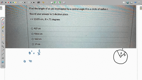 find-the-length-of-an-arc-intercepted-by-a-central-angle-0-in-a-circle-of-radius-r-round-your-answer-to-decimal-place_-r-1305-cm-71-degrees-0-927-ci-0-926-0-162-0-i7cn-95656
