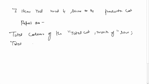 which-three-items-must-always-be-the-same-number-on-a-production-cost-report-group-of-answer-choices-total-column-of-the-total-costs-month-of-row-total-column-of-the-total-costs-row-in-the-c-36697