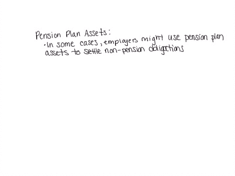 pension-plan-assets-are-select-answer-from-the-options-below-not-available-to-the-company-for-settlement-of-non-pension-obligations-held-by-a-trust-or-other-legal-entity-that-is-separate-from-the-empl
