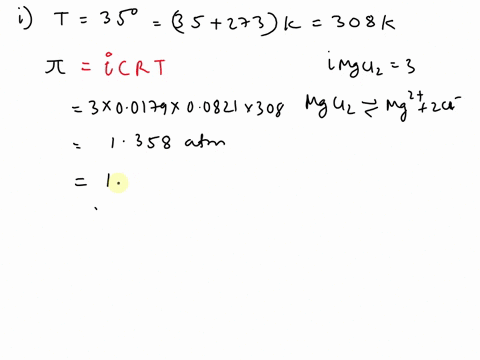 1-a-a-0350-l-solution-is-prepared-by-dissolving-0598-g-of-mgcl-in-water-iii-calculate-the-osmotic-pressure-of-this-solution-at-35-c-assuming-that-it-is-completely-dissociated-into-its-compon-34407