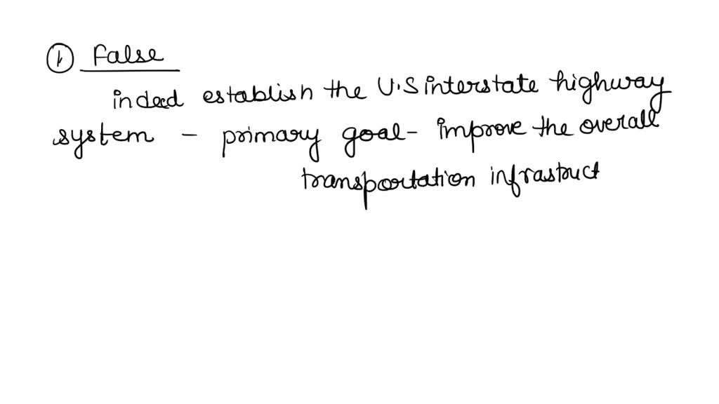 SOLVED: The Federal Highway Act of 1956 created the national interstate ...