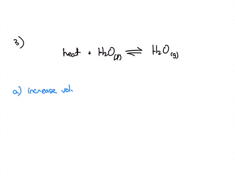 3-the-following-phase-change-has-reached-equilibrium-in-a-closed-system-text-heat-mathrmh_2-mathrmo_mathrm0-rightleftharpoons-mathrmh_2-mathrmo_mathrmp-a-what-is-the-effect-of-an-increase-in-volume-by