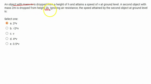 an-object-with-mass-m-is-dropped-from-height-of-h-and-attains-speed-of-at-ground-level-second-object-with-mass-zm-is-dropped-from-height-zh-ignoring-air-resistance-the-speed-attained-by-the-14792