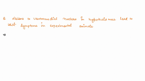 lesions-to-ventromedial-nucleus-in-hypothalamus-lead-to-what-symptoms-in-experimental-animals-lack-of-control-of-blood-pressure-anorexia-and-passivity-deficits-in-circadian-rhythm-insatiable-62632