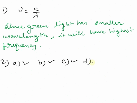 yellow-light-has-a-longer-wavelength-than-green-light-which-color-of-light-has-the-higher-frequency-a-yellow-c-it-is-the-same-for-both-d-it-cannot-be-determined-12-which-statement-is-not-tru-72966