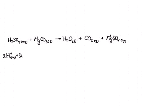write-net-ionic-equation-for-the-following-reaction-h2so4aqmgco3sh2olco2gmgso4aq-21645