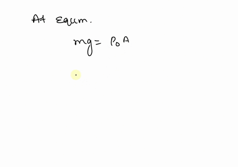 thermal-and-statistical-physics-56-the-following-describes-a-method-used-to-mcasure-the-suecific-heat-ratio-fer-of-a-gasthe-gasassumed-idealis-confincd-witun-a-vertical-cylindrical-container-60468
