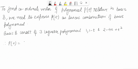 let-b-be-the-basis-of-p2-consisting-of-the-three-laguerre-polynomials-1-1-t-and-2-4t-t2-and-let-pt-8-13t-4t2-find-the-coordinate-vector-of-p-relative-to-b-p-34575