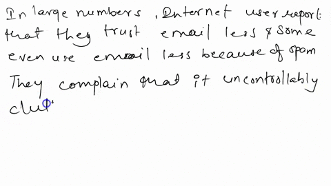 explain-in-5-sentences-how-the-increase-in-unsolicited-bulk-email-or-spam-has-degraded-the-quality-of-email-service-52828