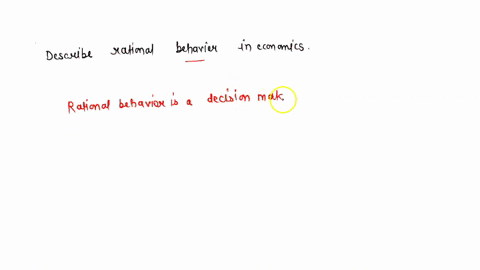 select-the-items-below-that-describe-rational-behavior-in-economics-05428