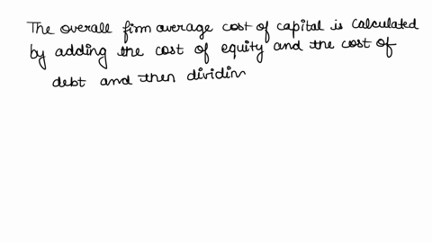 79-the-firm-overall-measure-of-the-cost-of-capital-is-the-the-dollar-cost-of-debt-is-the-the-dollar-cost-of-equity-is-the-overall-firm-average-cost-of-capital-is-the-cost-of-equity-plus-the-70093