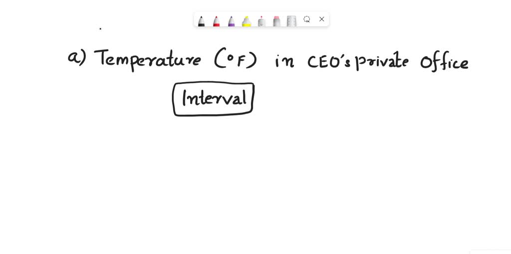 SOLVED (d) Temperature (Â°F) in CEO's private office nominal, ordinal