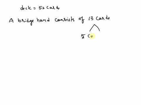 the-card-game-bridge-is-played-with-a-standard-deck-of-52-cards-a-bridge-hand-consists-of-13-cards-what-is-the-probability-that-a-bridge-hand-is-dealt-with-the-following-property-there-are-5-73587