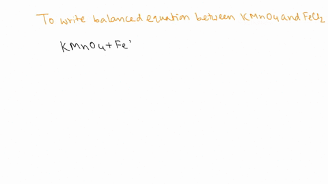 what-is-the-balanced-equation-between-kmno4-and-fecl2-57063
