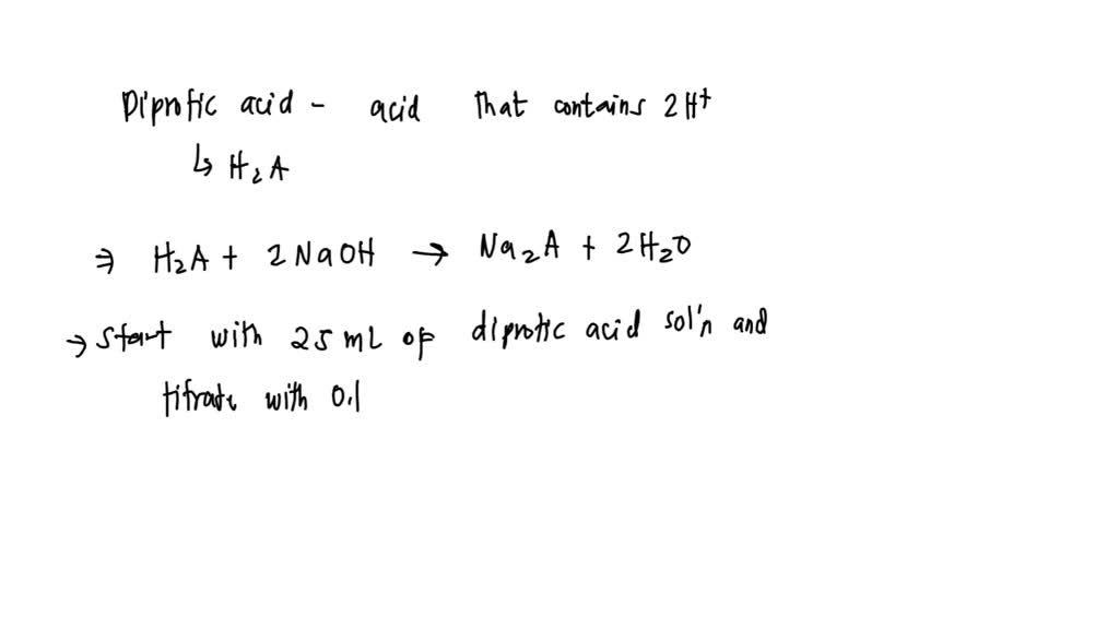 SOLVED The flask contains 25 mL of an unknown diprotic acid aqueous
