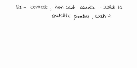 s1-in-liquidation-process-the-noncash-assets-are-sold-only-to-outside-parties-but-never-to-any-of-the-partners-s2-an-insolvent-partners-capital-deficiency-can-be-solved-by-his-additional-cas-72614