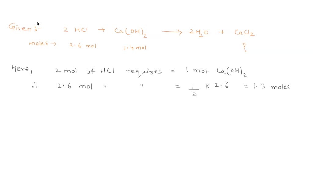 VIDEO solution: For the chemical reaction 2 HCl + Ca(OH)₂ → CaCl₂ ...