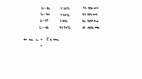 prepare-a-table-like-table-42-for-the-four-different-isotopes-of-sr-that-have-the-natural-abundances-and-masses-listed-here_-sr-84-sr-86-sr-87-sr-88-056-986-700-8258-839134-amu-859093-amu-86-02653